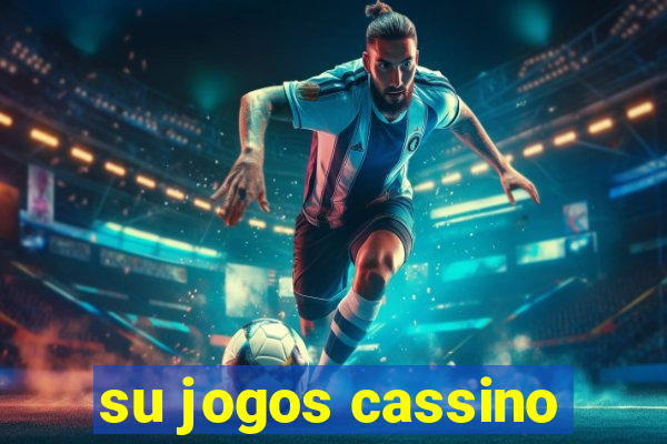 su jogos cassino